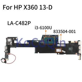 Pentru HP X360 13-D I3-6100U Laptop Placa de baza 833504-001 833504-501 ASE30 LA-C482P SR2EU Notebook Placa de baza